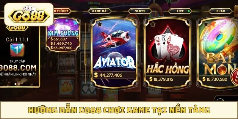 Hướng dẫn GO88 chơi game tại nền tảng